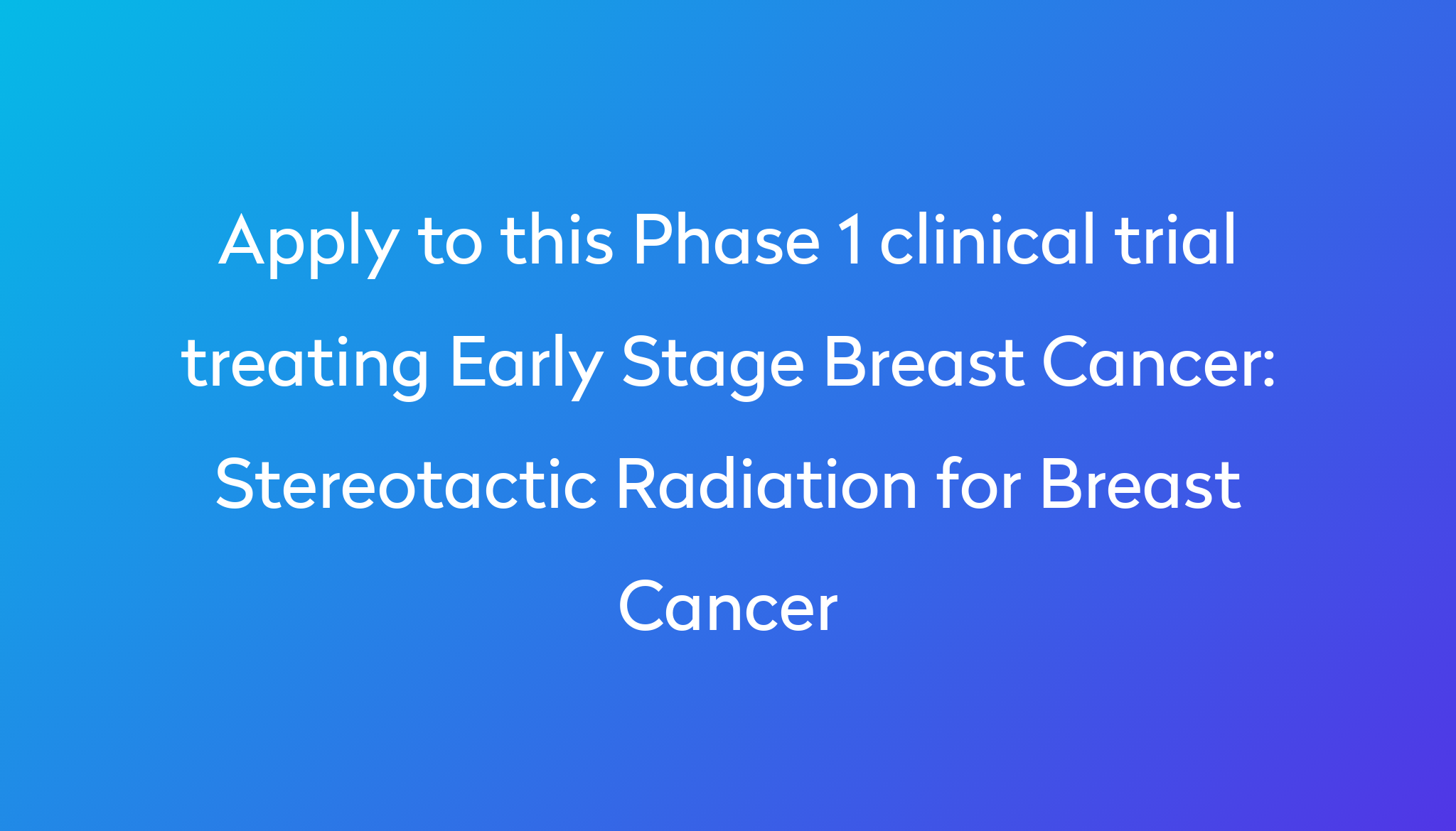 stereotactic-radiation-for-breast-cancer-clinical-trial-2024-power